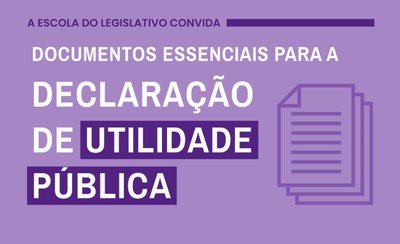 Escola do Legislativo realiza curso sobre declaração de utilidade pública